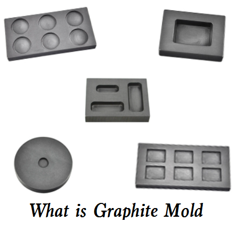 What is Graphite Mold - Graphite Mold Advantages and Applications in Different Processes