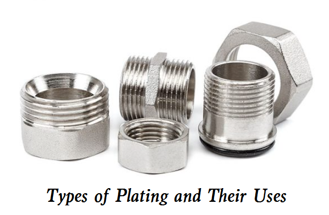 Types of Plating and Their Uses - What Materials Are Used in Metal Plating