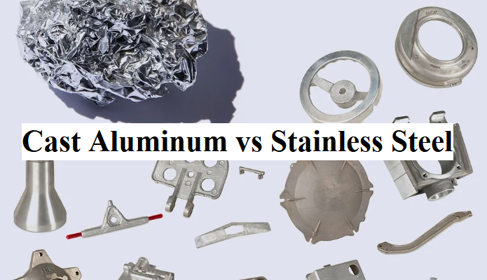 Cast Aluminum vs Stainless Steel, What Are the Differences