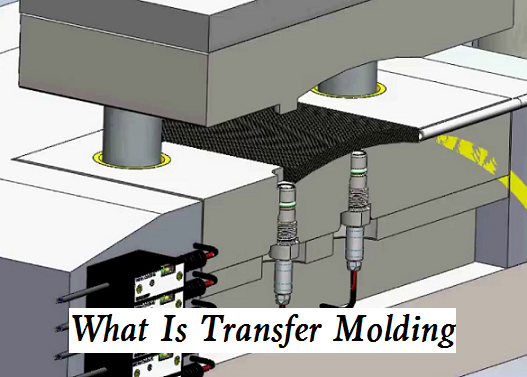 What Is Transfer Molding: Process, Advantages & Transfer Molding vs Compression Molding